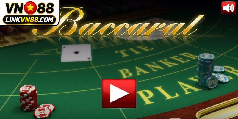Luật chơi baccarat VN88 căn bản cho người mới khởi nghiệp