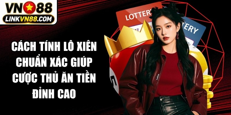 Cách Tính Lô Xiên