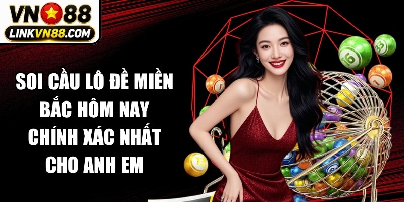 Soi Cầu Lô Đề Miền Bắc